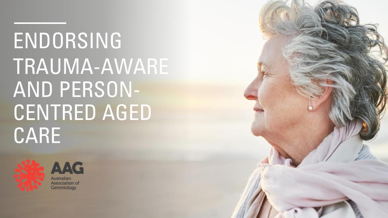 AAG logo with the words “Endorsing trauma-aware and person centred aged care” and an image of an older woman standing on a beach gazing off into the distance
