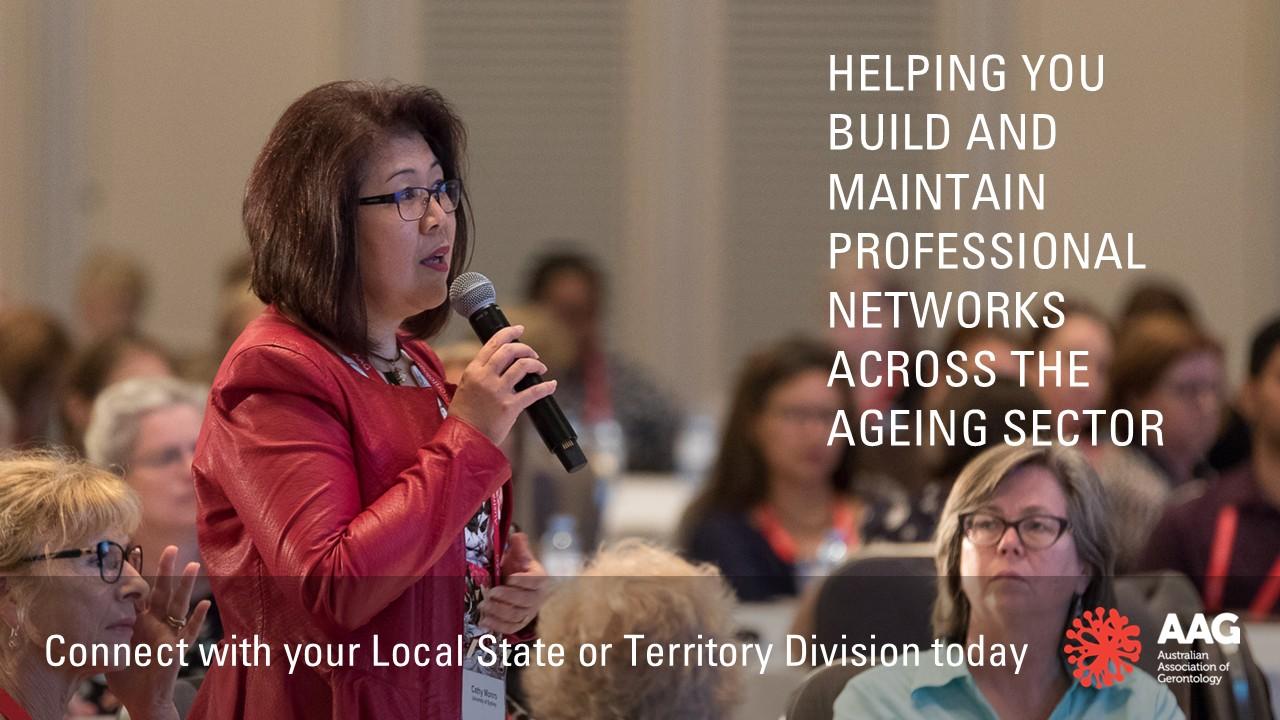 AAG branded image of conference question time and the words: helping you build and maintain professional networks across the ageing sector: connect with your local state or territory division today
