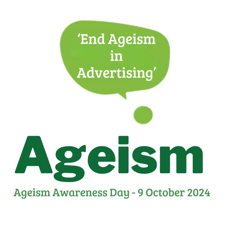 Ageism Awareness Day 2024 - 'End Ageism in Advertising'